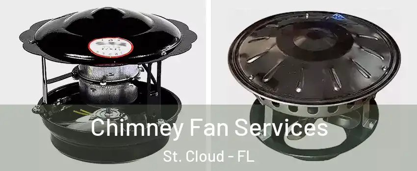  Chimney Fan Services St. Cloud - FL