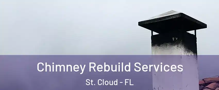  Chimney Rebuild Services St. Cloud - FL