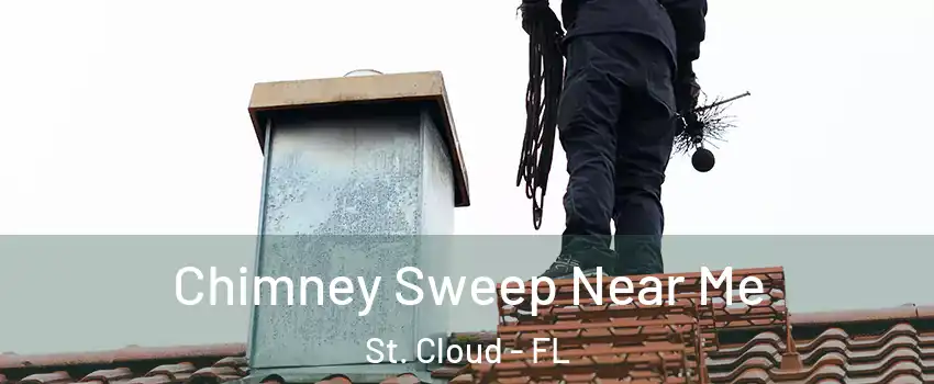  Chimney Sweep Near Me St. Cloud - FL