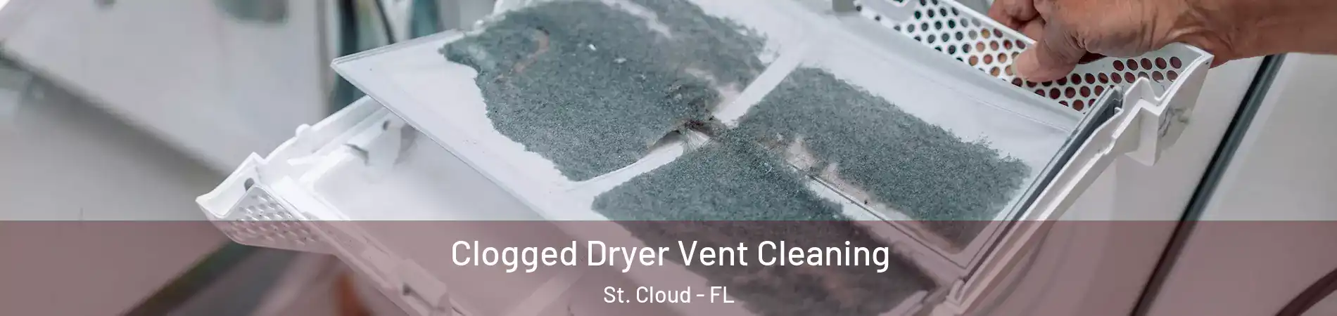  Clogged Dryer Vent Cleaning St. Cloud - FL