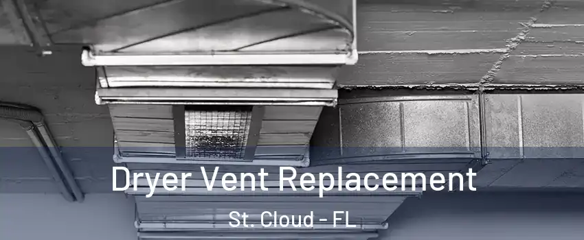  Dryer Vent Replacement St. Cloud - FL