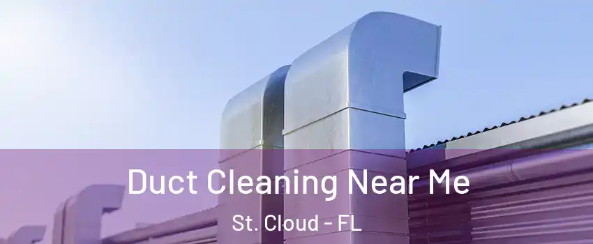  Duct Cleaning Near Me St. Cloud - FL