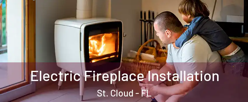  Electric Fireplace Installation St. Cloud - FL