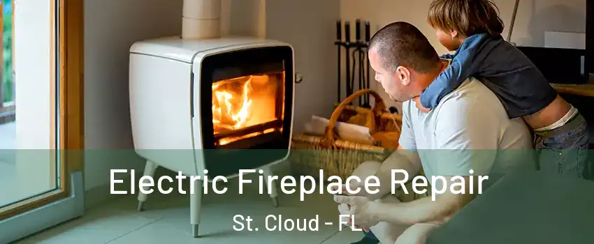  Electric Fireplace Repair St. Cloud - FL