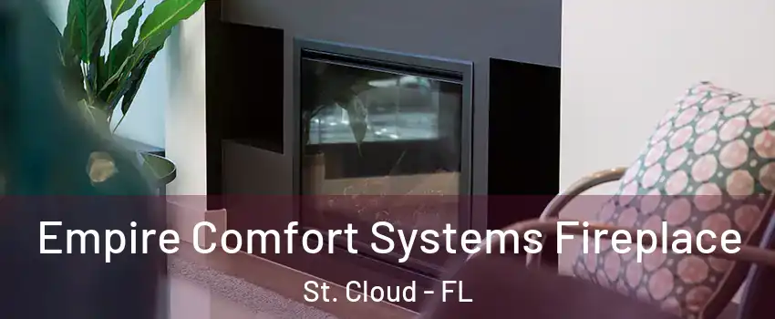  Empire Comfort Systems Fireplace St. Cloud - FL