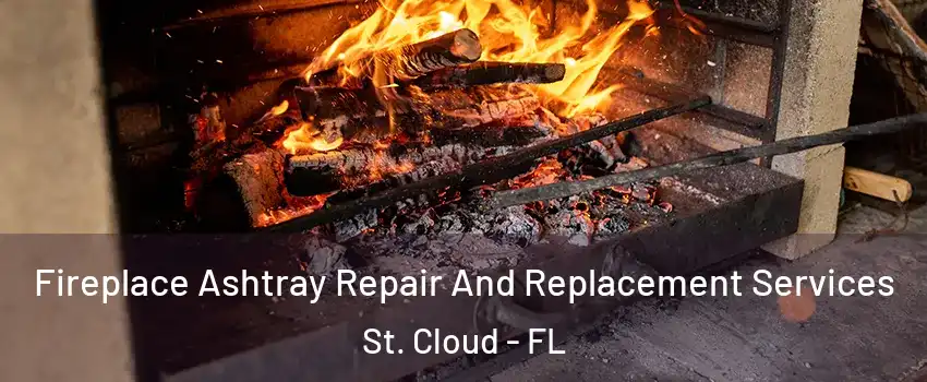  Fireplace Ashtray Repair And Replacement Services St. Cloud - FL
