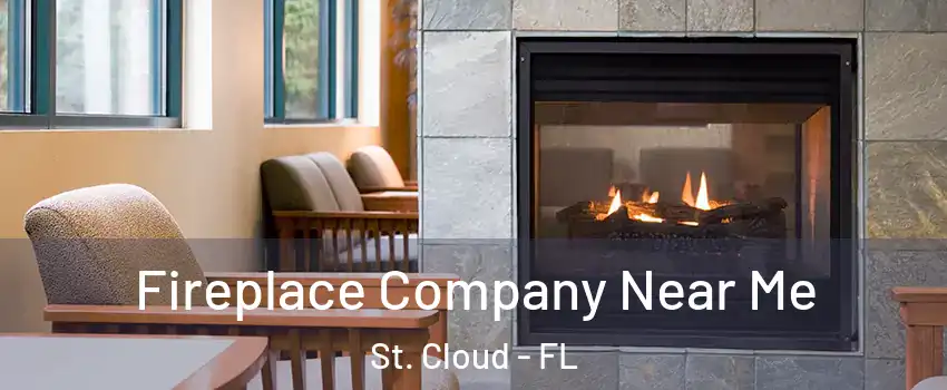  Fireplace Company Near Me St. Cloud - FL