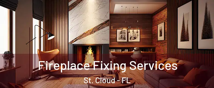  Fireplace Fixing Services St. Cloud - FL