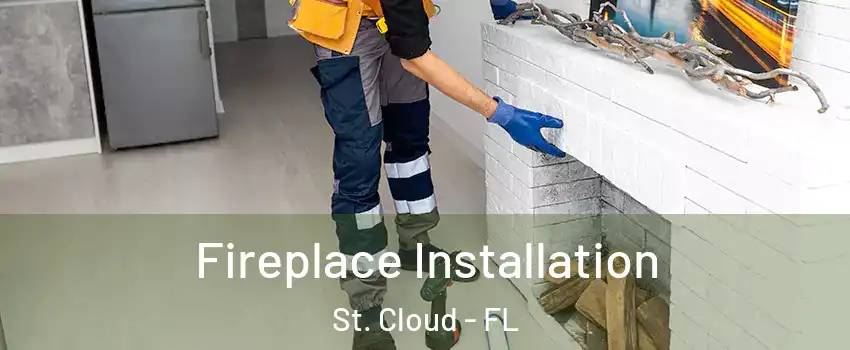  Fireplace Installation St. Cloud - FL
