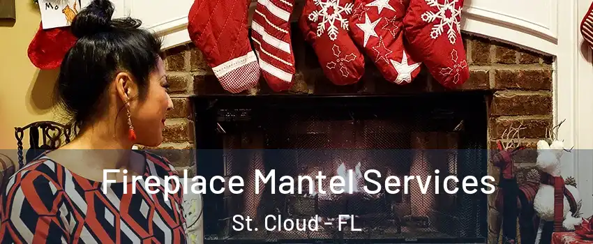  Fireplace Mantel Services St. Cloud - FL