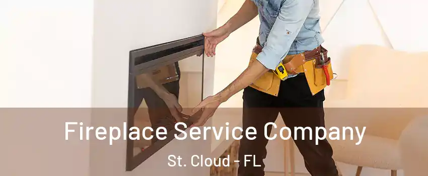Fireplace Service Company St. Cloud - FL