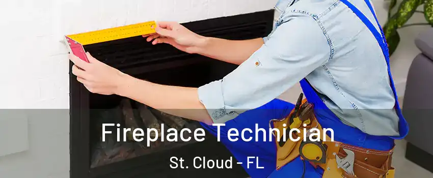 Fireplace Technician St. Cloud - FL