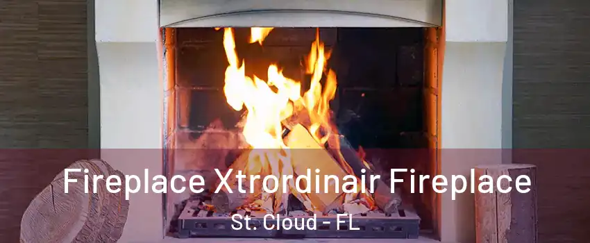 Fireplace Xtrordinair Fireplace St. Cloud - FL