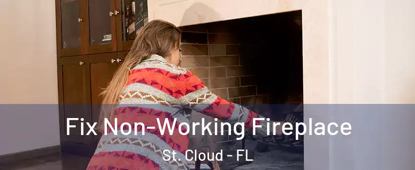  Fix Non-Working Fireplace St. Cloud - FL