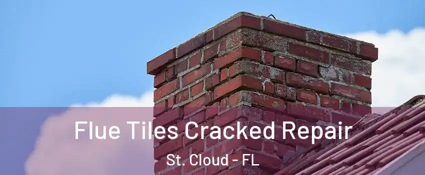  Flue Tiles Cracked Repair St. Cloud - FL