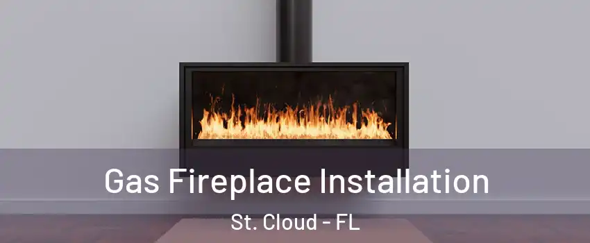  Gas Fireplace Installation St. Cloud - FL