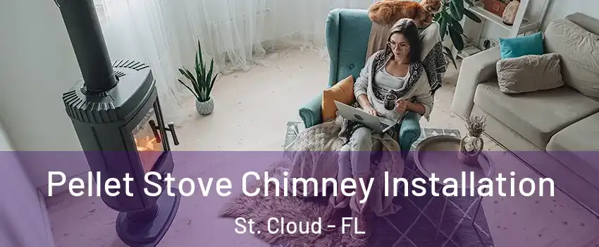  Pellet Stove Chimney Installation St. Cloud - FL