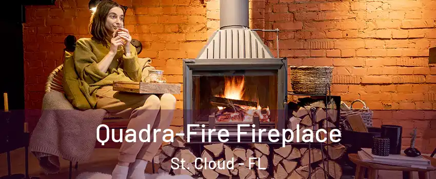  Quadra-Fire Fireplace St. Cloud - FL